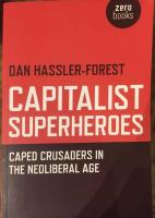 Capitalist superheroes : caped crusaders in the neoliberal age