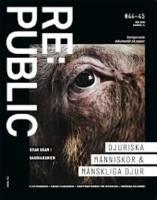 Re:public #44-45, v&aring;r 2018, &aring;rg&aring;ng 14 - Djuriska m&auml;nniskor & m&auml;nskliga djur