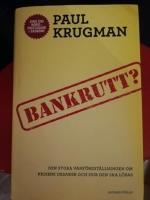 Bankrutt? : den stora vanf&ouml;rest&auml;llningen om krisens orsaker och hur den ska l&ouml;sas