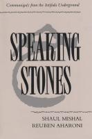 Speaking stones : communiqu&eacute;s from the Intifada underground
