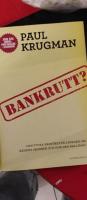 Bankrutt? : den stora vanf&ouml;rest&auml;llningen om krisens orsaker och hur den ska l&ouml;sas