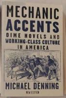 Mechanic accents : dime novels and working-class culture in America