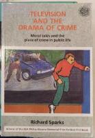 Television and the drama of crime : moral tales and the place of crime in public life