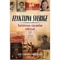 Flyktlina Sverige : nazisternas v&auml;g undan r&auml;ttvisan