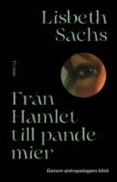 Fr&aring;n Hamlet till pandemier : genom antropologens blick