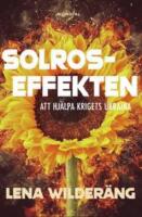 Solroseffekten : att hj&auml;lpa krigets Ukraina