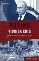 Putins vidriga krig : Tv&aring; &aring;r av brott och tragik i Ukraina