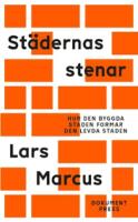 St&auml;dernas stenar -&nbsp;Hur den byggda staden formar den levda staden