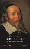 Entrepren&ouml;ren Louis De Geer och hans samtid, 1587-1652