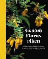 Genom Floras riken : G&ouml;teborgs botaniska tr&auml;dg&aring;rds expeditioner och insamlingsresor