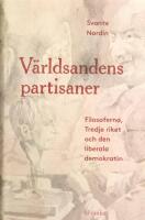 V&auml;rldsandens partisaner : filosoferna, Tredje riket och den liberala demokratin