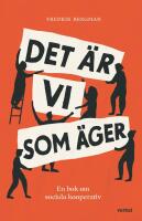 Det &auml;r vi som &auml;ger : en bok om sociala kooperativ
