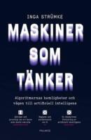 Maskiner som t&auml;nker : algoritmernas hemligheter och v&auml;gen till artificiell intelligens