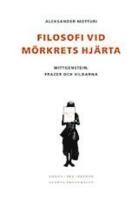 Filosofi vid m&ouml;rkrets hj&auml;rta : Wittgenstein, Frazer och vildarna
