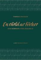 En v&auml;rld av b&ouml;cker - Eva Bonniers f&ouml;rl&auml;ggarliv
