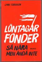 L&ouml;ntagarfonder : s&aring; n&auml;ra men &auml;nd&aring; inte