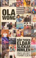 N&auml;r tusen eldar slickar himlen : Kinas v&auml;g till framtiden