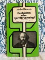 Centralism eller sj&auml;lvf&ouml;rvaltning?