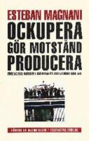 Ockupera ,g&ouml;r motst&aring;nd, producera