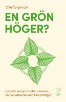 En gr&ouml;n h&ouml;ger? - en etisk analys av liberalismen, konservatismen och klimatfr&aring;gan