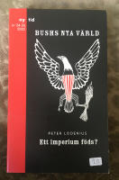 Bushs nya v&auml;rld : ett imperium f&ouml;ds?