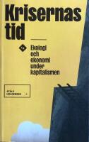 Krisernas tid : ekologi och ekonomi under kapitalismen