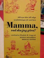 Mamma, vad ska jag g&ouml;ra?