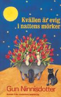 Kv&auml;llen &auml;r evig i nattens m&ouml;rker : roman