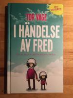 I h&auml;ndelse av fred: om att skapa en v&auml;rld som inte &auml;r s&aring; dum