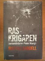 Raskrigaren : seriem&ouml;rdaren Peter Mangs