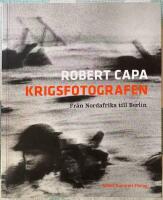 Krigsfotografen - fr&aring;n Nordafrika till Berlin