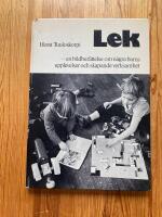 Lek : en bildber&auml;ttelse om n&aring;gra barns upplevelser och skapande verksamhet