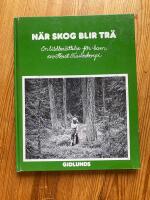 N&auml;r skog blir tr&auml; : en bildber&auml;ttelse f&ouml;r barn