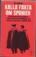 Kalla fakta om Spanien - En koncis och modern faktasammanställning om Francos Spanien 1939-69