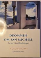 Dr&ouml;mmen om San Michele. En resa i Axel Munthes fotsp&aring;r.