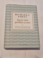 Jag &auml;r inte perfekt, tyv&auml;rr : Om &aring;ngest, oro och konsten att vara sn&auml;ll mot sig sj&auml;lv
