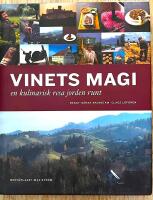 Vinets magi : En kulinarisk resa runt jorden