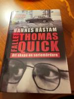 Fallet Thomas Quick : att skapa en seriem&ouml;rdare