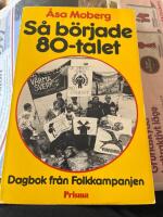 S&aring; b&ouml;rjade 80-talet : dagbok fr&aring;n Folkkampanjen Nej till k&auml;rnkraft