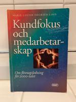 Kundfokus och medarbetarskap : om f&ouml;retagsledning f&ouml;r 2000-talet