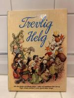 Trevlig helg : sagor, s&aring;nger, psalmer, verser, pyssel m m : alla v&aring;ra k&auml;nda och ok&auml;nda helger, seder och traditioner f&ouml;rr och nu