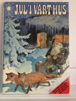 Jul i v&aring;rt hus : sagor, s&aring;nger, psalmer, pynt, pyssel m m : jultraditioner fr&aring;n advent till tjugondag Knut