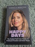Happy days - the guided path from trauma to profound freedom and inner peace