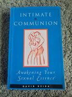 Intimate communion - awakening your sexual essence