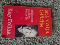 Att v&auml;lja gl&auml;dje - En bok om att f&aring; ett b&auml;ttre liv