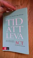 Tid att leva : ett tioveckors program f&ouml;r stresshantering med ACT och medveten n&auml;rvaro