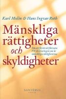 M&auml;nskliga r&auml;ttigheter och skyldigheter - om att f&ouml;rst&aring; och f&ouml;rsvara FN-f&ouml;rklaringen om de m&auml;nskliga r&auml;ttigheterna