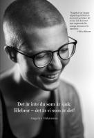 Det &auml;r inte du som &auml;r sjuk, lillebror - det &auml;r vi som &auml;r det!