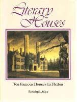 Literary houses : [ten famous houses in fiction]