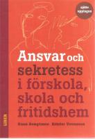 Ansvar och sekretess - i f&ouml;rskola, skola och fritidshem